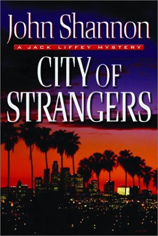 City of Strangers: A Jack Liffey Mystery (Otto Penzler Books) by John Shannon