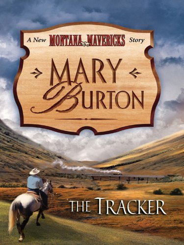 The Tracker (New Montana Mavericks Book 4) by Mary Burton