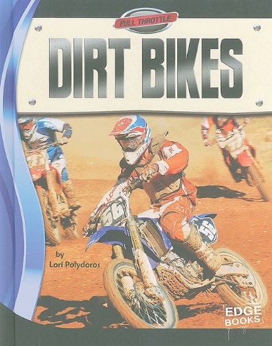 Dirt Bikes by Lori Polydoros