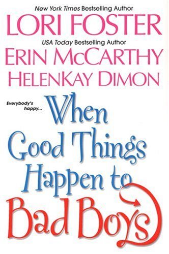 When Good Things Happen to Bad Boys: WITH "Playing Doctor" AND "Lady of the Lake" AND " by HelenKay Dimon