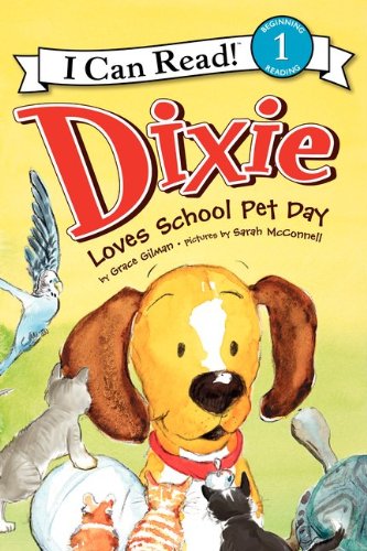 Dixie Loves School Pet Day by Grace Gilman