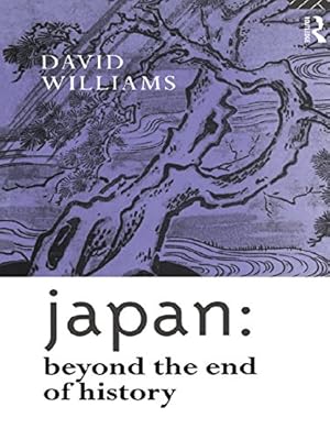 Japan: Beyond the End of History (ISSN)