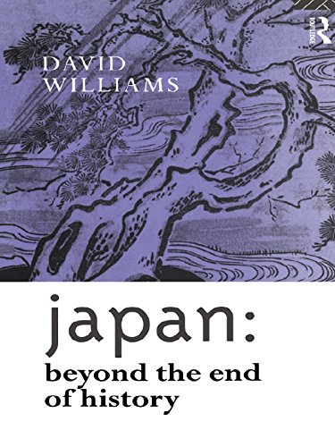 Japan: Beyond the End of History (ISSN) by David Williams