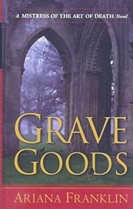 Grave Goods by Ariana Franklin