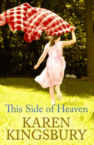 This Side of Heaven by Karen Kingsbury