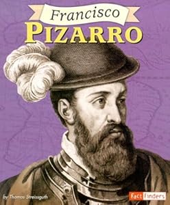 Francisco Pizarro (Fact Finders Biographies: Great Explorers)