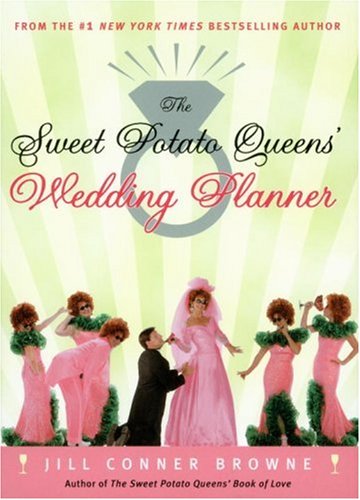 The Sweet Potato Queens' Wedding Planner/Divorce Guide by Jill Conner Browne