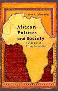 African Politics and Society: A Mosaic in Transformation by Peter J. Schraeder