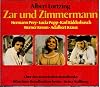Albert Lortzing: Zar Und Zimmermann/ Tsar and Carpenter (UK Import)