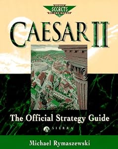 Caesar II: The Official Strategy Guide (Secrets of the Games Series)
