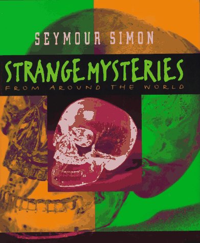 Strange Mysteries from Around the World by Seymour Simon