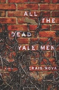 All the Dead Yale Men: A Novel