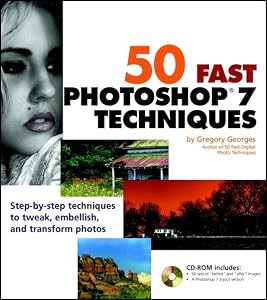 50 Fast Photoshop 7 Techniques by Gregory Georges