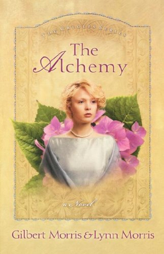 The Alchemy: Simone (The Creoles Series #3) by Gilbert Morris
