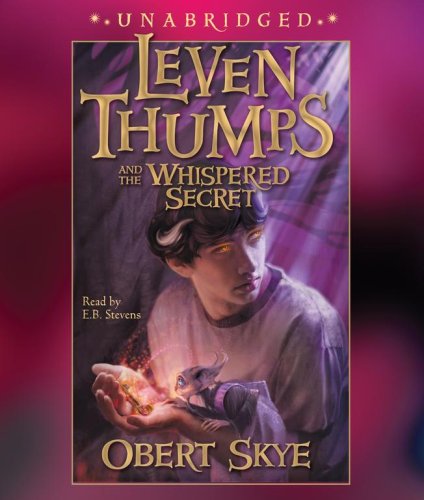 Leven Thumps and the Whispered Secret by Obert Skye