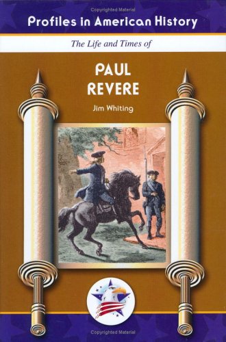 Paul Revere (Profiles in American History) by Jim Whiting