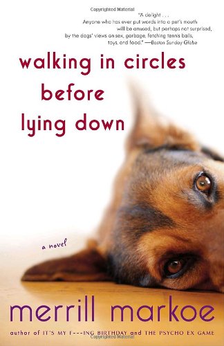 Walking in Circles Before Lying Down: A Novel by Merrill Markoe