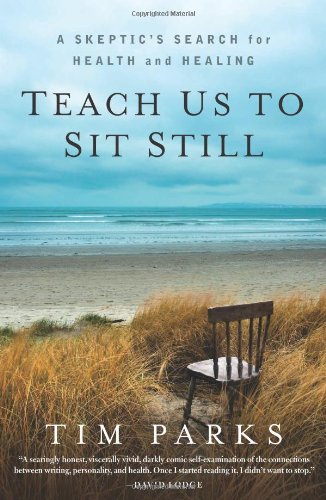 Teach us to sit still by Tim Parks