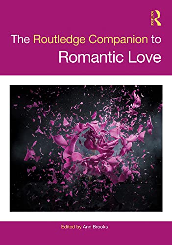 The Routledge Companion to Romantic Love (Routledge Companions to Gender) by Ann Brooks