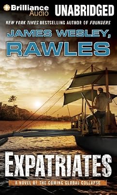 Expatriates: A Novel of the Coming Global Collapse