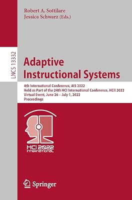 Adaptive Instructional Systems: 4th International Conference, AIS 2022, Held as Part of the 24th HCI International Conference, HCII 2022, Virtual ... (Lecture Notes in Computer Science)