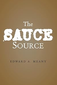 The Sauce Source by Edward A Meany