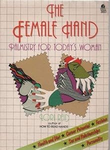 The Female Hand: Palmistry for Today's Woman