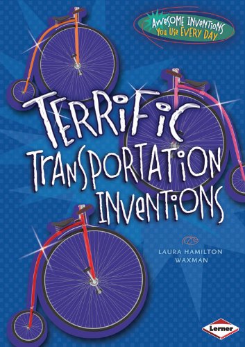 Terrific Transportation Inventions by Laura Hamilton Waxman