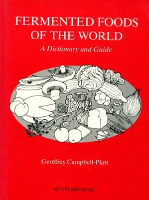 Fermented Foods of the World: A Dictionary and Guide