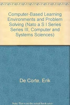 Computer-Based Learning Environments and Problem Solving (NATO Asi Series: Series F: Computer & Systems Sciences)