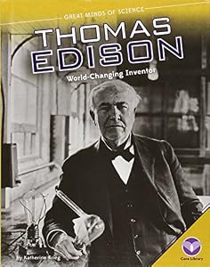 Thomas Edison: World-Changing Inventor