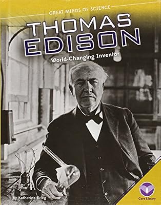 Thomas Edison: World-Changing Inventor