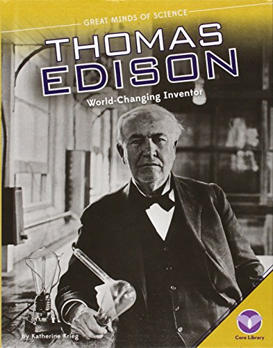 Thomas Edison: World-Changing Inventor by Katherine Krieg