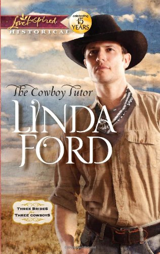 The Cowboy Tutor (Love Inspired Historical) by Linda Ford