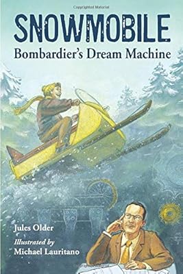 Snowmobile: Bombardier's Dream Machine