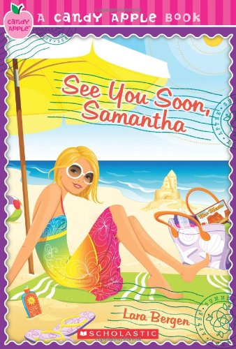 Candy Apple #26: See You Soon, Samantha by Lara Bergen