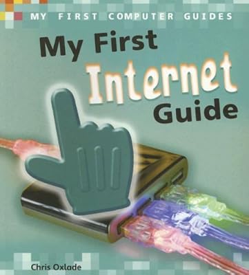 My First Internet Guide (My First Computer Guides)