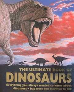 The Ultimate Book of Dinosaurs