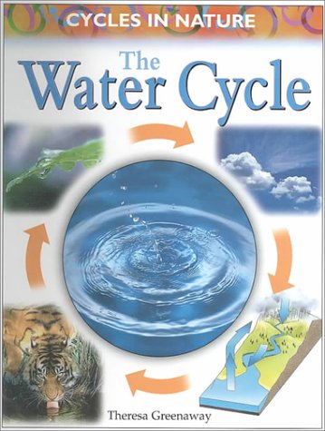 The Water Cycle (Cycles in Nature) by Theresa Greenaway