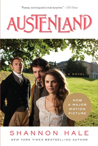 Austenland: A Novel by Shannon Hale