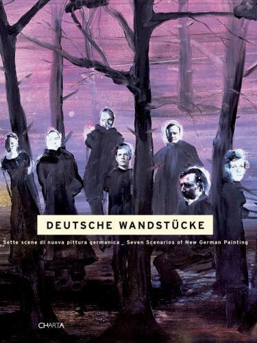 Deutsche Wandstücke: Seven Senarios of New German Painting by Ulla Von Brandenburg