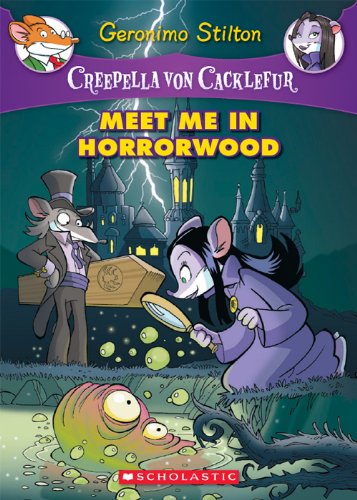 Creepella von Cacklefur #2: Meet Me in Horrorwood by Geronimo Stilton