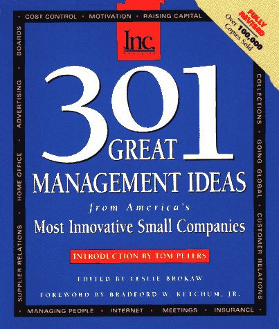 301 Great Management Ideas from America's Most Innovative Small Companies by Leslie Brokaw