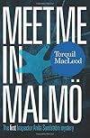Meet Me in Malm?: The First Inspector Anita Sundstrom Mystery by Torquil MacLeod (2015-07-21)