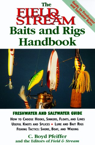 The Field & Stream Baits and Rigs Handbook by C. Boyd Pfeiffer
