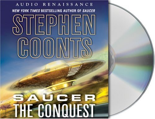 Saucer: The Conquest by Stephen Coonts