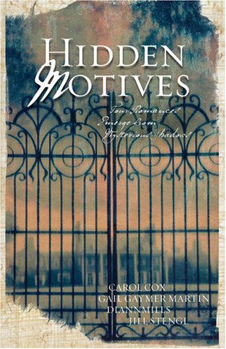 Hidden Motives: Four Romances Emerge from Mysterious Shadows by Carol Cox