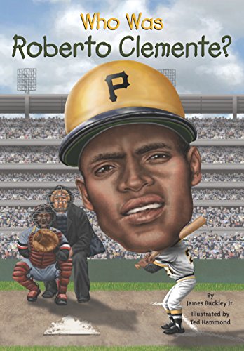 Who Was Roberto Clemente? (Who Was...?) by James Buckley