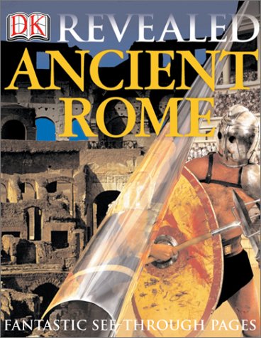 Ancient Rome (DK Revealed) by DK Publishing