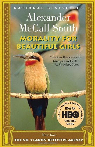 Morality for Beautiful Girls (No. 1 Ladies Detective Agency, Book 3) by Alexander McCall Smith